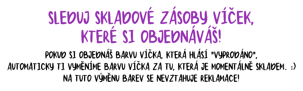 sleduj skladové zásoby víček, které si objednáváš!